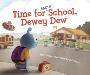 Time for (Earth) School, Dewey Dew de Leslie Staub