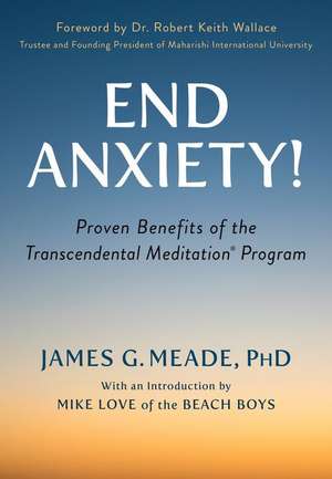 End Anxiety!: Proven Benefits of the Transcendental Meditation Program de Mike Love