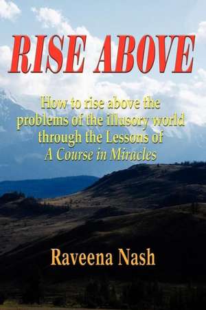 Rise Above de Raveena Nash