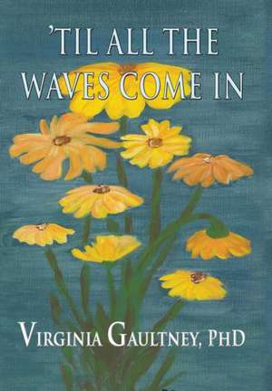 'Til All the Waves Come in: Seeing What You're Hearing! Level I de Virginia PhD Gaultney