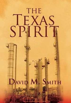 The Texas Spirit de David M. Smith