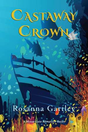 Castaway Crown de Rosanna Gartley