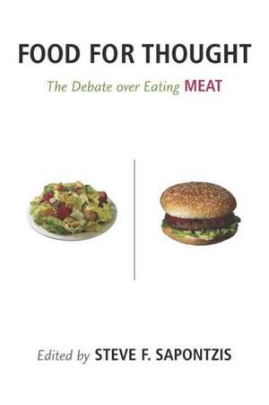 Food for Thought: The Debate Over Eating Meat de Steve F. Sapontzis