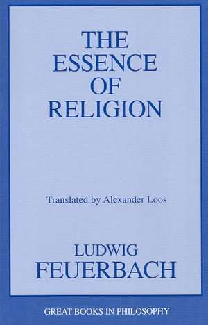 The Essence of Religion: Rediscovering a Dead Sea Mystery de Ludwig Feuerbach