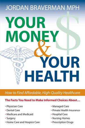 Your Money And Your Health de Jordan Braverman