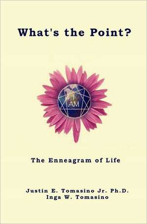 What's the Point?: The Enneagram of Life de Justin And Inga Tomasino