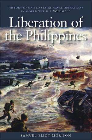 The Liberation of the Philippines: Luzon, Mindanao, the Visayas 1944-1945 de Samuel Eliot Morison