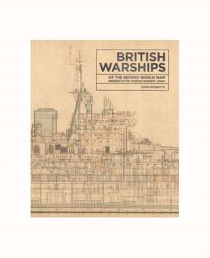 British Warships of the Second World War de John Roberts