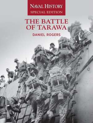 The Battle of Tarawa de Daniel E Rogers