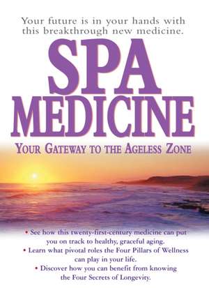 Spa Medicine: Your Gateway to the Ageless Zone de Graham Simpson