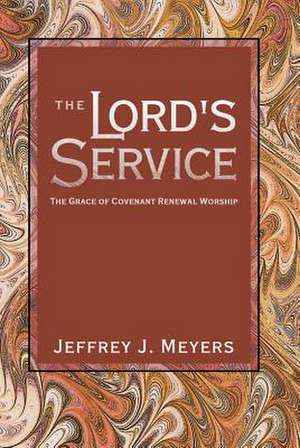 The Lord's Service de Jeffrey J Meyers