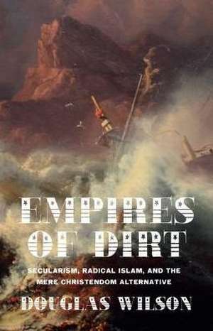 Empires of Dirt de Douglas Wilson