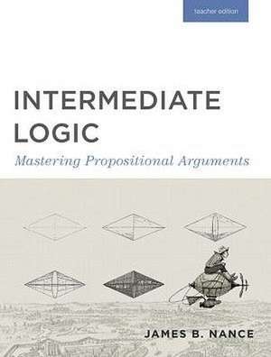 Intermediate Logic (Teacher Edition) de Canon Press