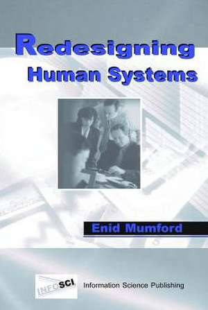 Redesigning Human Systems de Enid Mumford