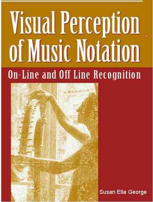 Visual Perception of Music Notation de Susan Ella George