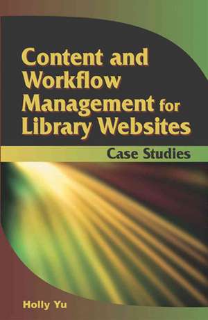 Content and Workflow Management for Library Websites de Holly Yu