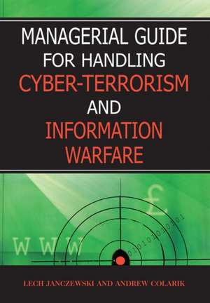 Managerial Guide for Handling Cyber-Terrorism and Information Warfare de Janczewski