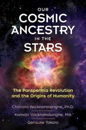 Our Cosmic Ancestry in the Stars: The Panspermia Revolution and the Origins of Humanity de Chandra Wickramasinghe, Ph.D.