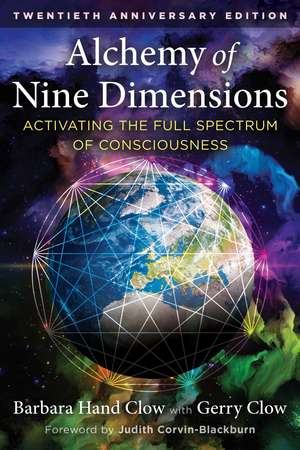 Alchemy of Nine Dimensions: Activating the Full Spectrum of Consciousness de Barbara Hand Clow