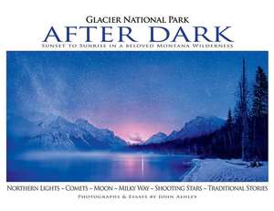 Glacier National Park After Dark de John Ashley