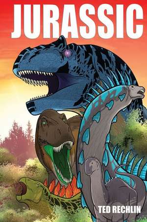 Jurassic de Ted Rechlin