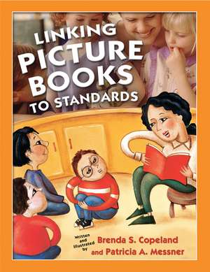 Linking Picture Books to Standards de Brenda S. Copeland