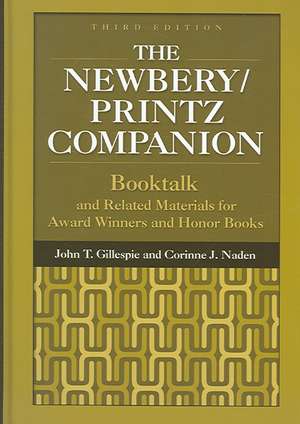 The Newbery/Printz Companion: Booktalk and Related Materials for Award Winners and Honor Books de John T. Gillespie