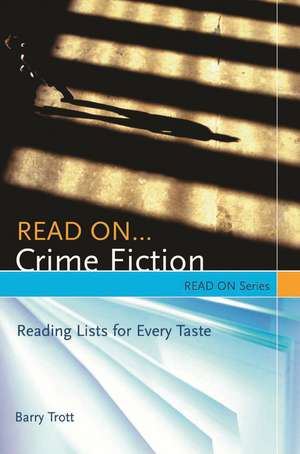 Read On…Crime Fiction: Reading Lists for Every Taste de John Barry Trott