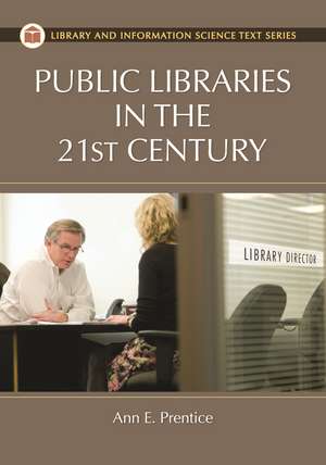 Public Libraries in the 21st Century de Ann E. Prentice