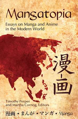 Mangatopia: Essays on Manga and Anime in the Modern World de Timothy Perper