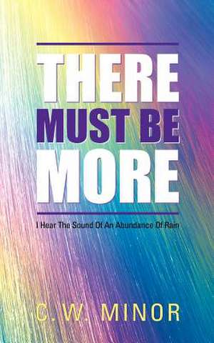 There Must Be More de C. W. Minor