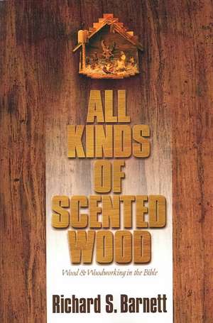 All Kinds of Scented Wood de Richard S. Barnett