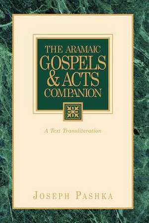 The Aramaic Gospels … Acts Companion de Joseph Pashka