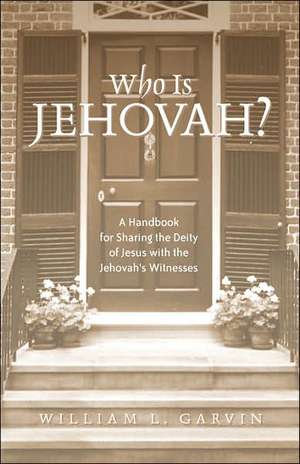 Who is Jehovah? de William L. Garvin