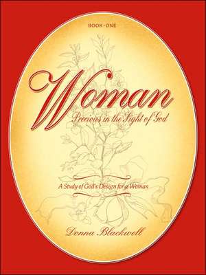 Woman Precious in the Sight of God de Donna Blackwell