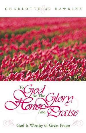 To God Be the Glory de Charlotte A. Hawkins