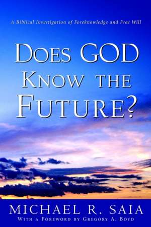 Does God Know the Future? de Michael R. Saia