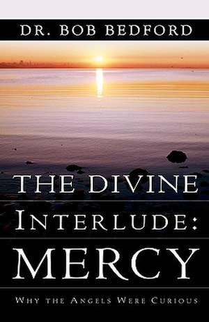 The Divine Interlude: Mercy de Bob Bedford