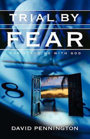 Trial By Fear de David Pennington