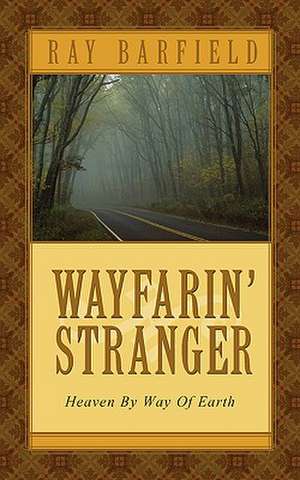 Wayfarin' Stranger de Ray Barfield