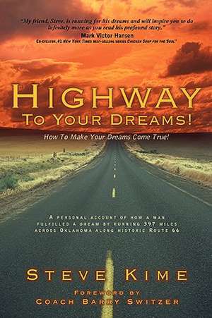 Highway To Your Dreams! de Steve Kime