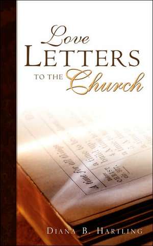 Love Letters to the Church de Diana Hartling