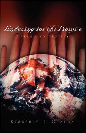 Enduring For the Promise de Kimberly Graham