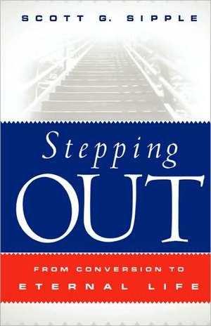 Stepping Out de Scott G. Sipple