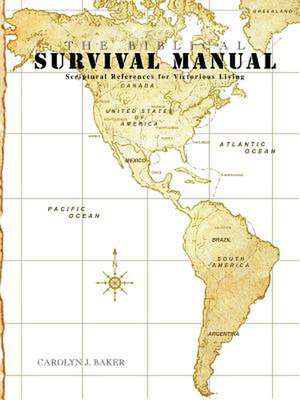 The Biblical Survival Manual de Carolyn J. Baker