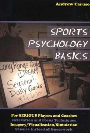 Sports Psychology Basics: A Game of Time and Space de Andrew Caruso