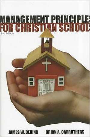 Management Principles for Christian Schools de James W. Deuink