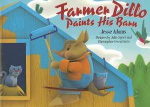 Farmer Dillo Paints His Barn [With DVD] de Jesse Adams