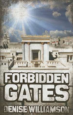 Forbidden Gates de Denise J. Williamson