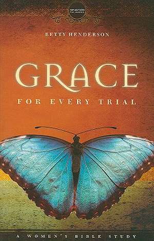 Grace for Every Trial de Betty Henderson